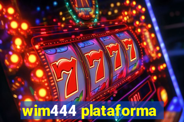 wim444 plataforma